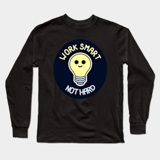 Work Smart Not Hard - Smiling Light Bulb (Dark Version) Long Sleeve T-Shirt